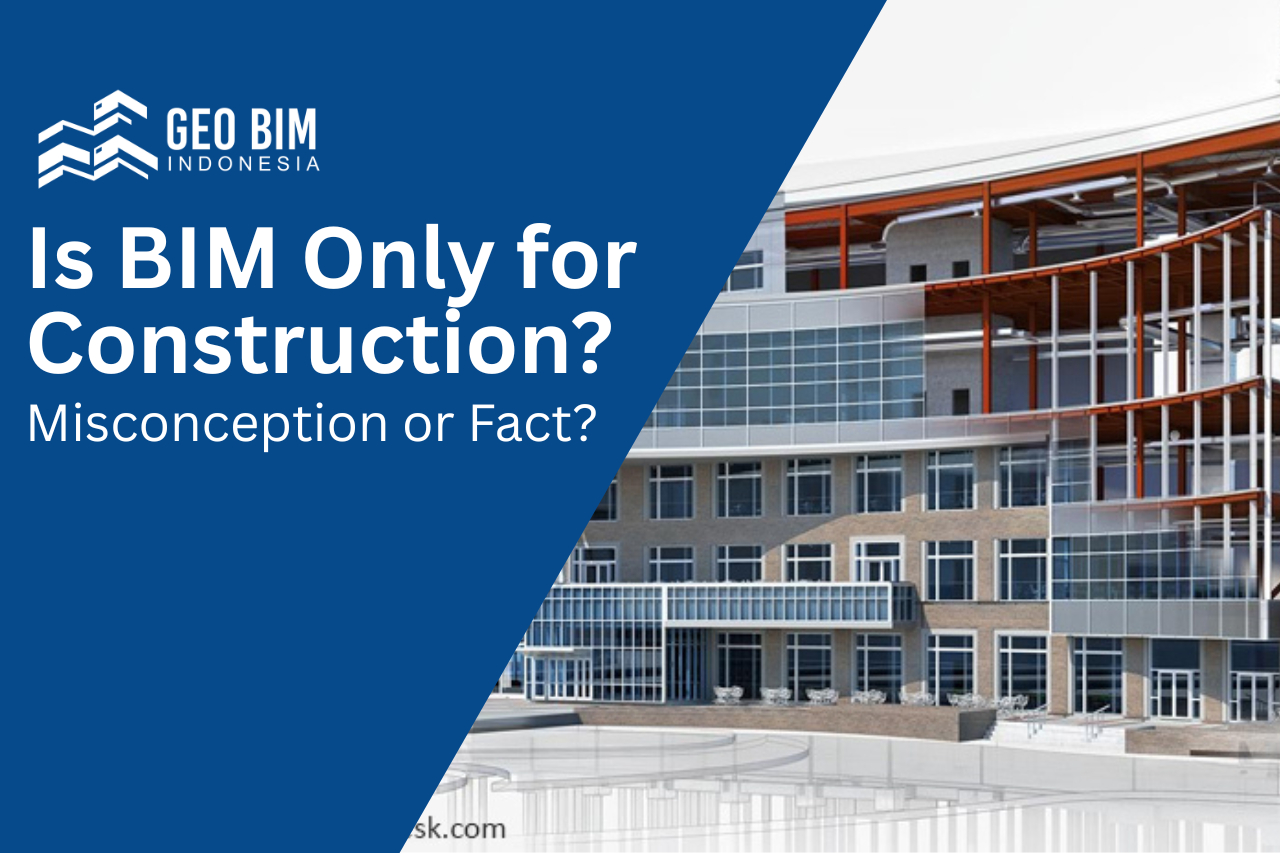 Gambar Is BIM Only for Construction? Misconception or Fact?
